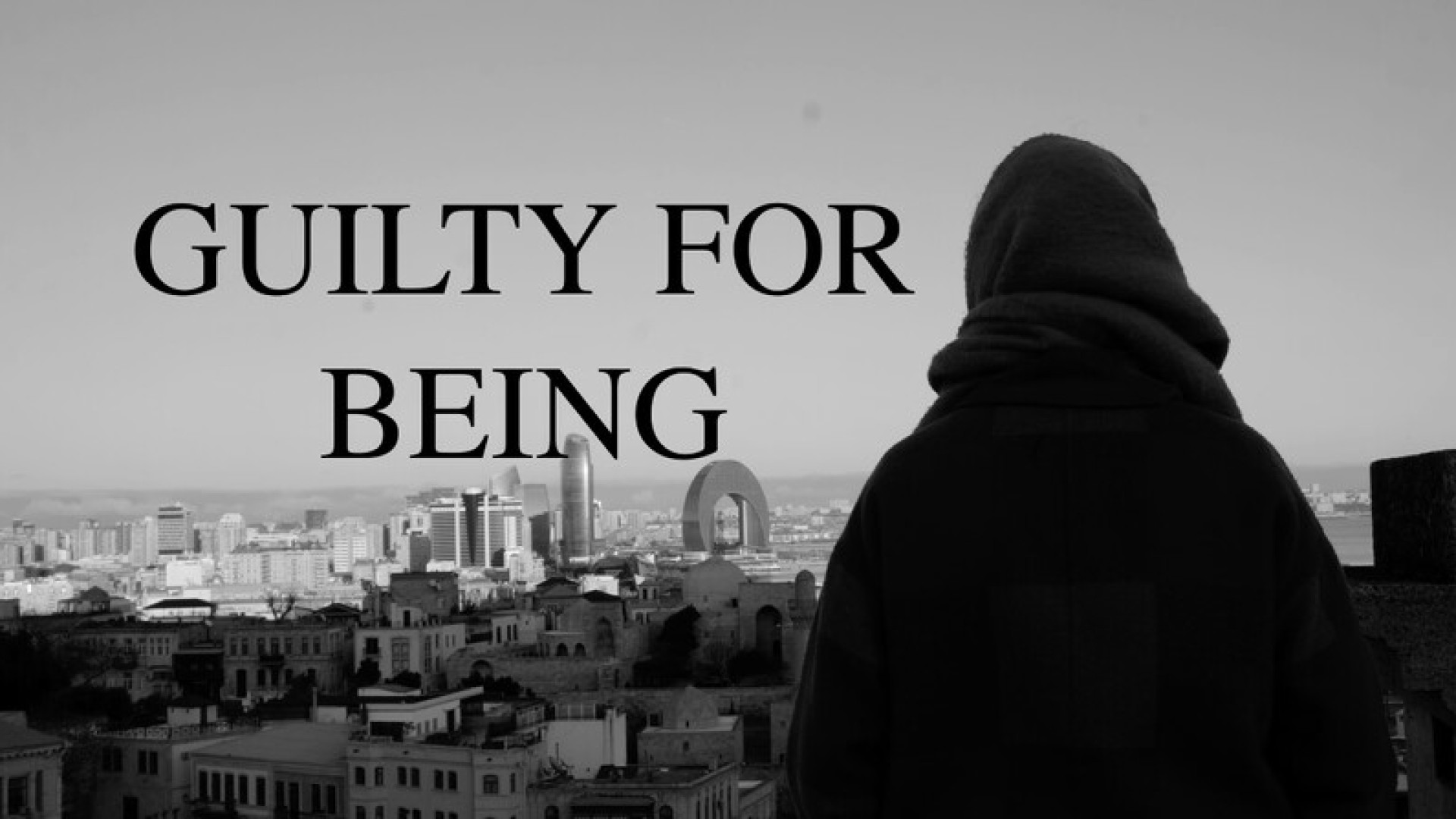 Guilty for Being